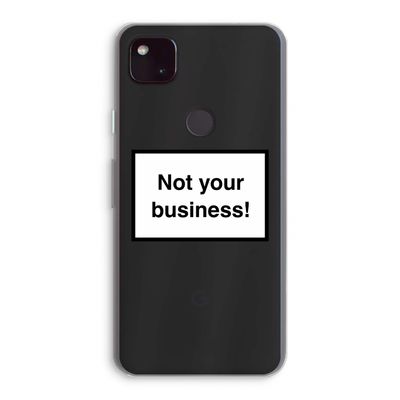Not your business: Google Pixel 4a 5G Transparant Hoesje