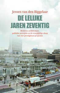 De lelijke jaren zeventig - Jeroen van den Biggelaar - ebook