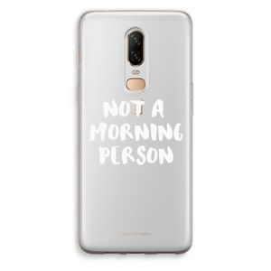 Morning person: OnePlus 6 Transparant Hoesje