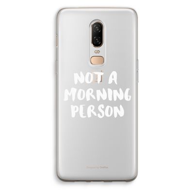 Morning person: OnePlus 6 Transparant Hoesje