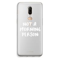 Morning person: OnePlus 6 Transparant Hoesje
