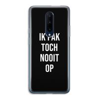 Ik pak nooit op - Zwart: OnePlus 7 Pro Transparant Hoesje