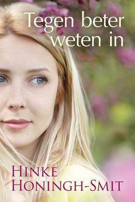 Tegen beter weten in - Hinke Honingh-Smit - eBook (9789401910583)