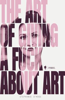 The art of giving a fuck about art (Paperback)