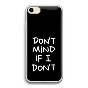 Don't Mind: iPhone 7 Transparant Hoesje