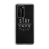 Stay true: Huawei P40 Pro Transparant Hoesje