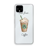 But first coffee: Pixel 4 Transparant Hoesje
