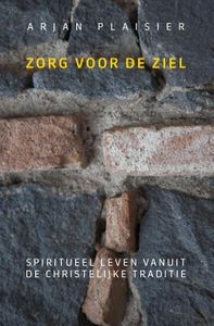 Zorg voor de ziel - Arjan Plaisier - ebook