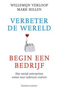 Verbeter de wereld, begin een bedrijf - Willemijn Verloop, Mark Hillen - ebook