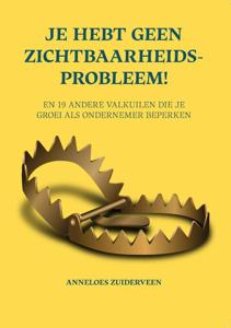 Je hebt geen zichtbaarheidsprobleem! (Paperback)