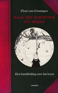 Haal het slechtste uit jezelf! - Fleur van Groningen - ebook