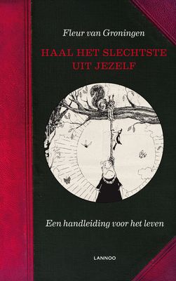 Haal het slechtste uit jezelf! - Fleur van Groningen - ebook