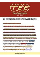 Trans Europ Express 1957-1995 - De treinsamenstellingen / Die Zugbildungen (Hardback)
