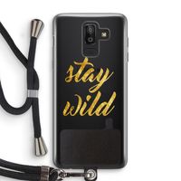 Stay wild: Samsung Galaxy J8 (2018) Transparant Hoesje met koord