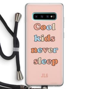 Cool Kids Never Sleep: Samsung Galaxy S10 Plus Transparant Hoesje met koord