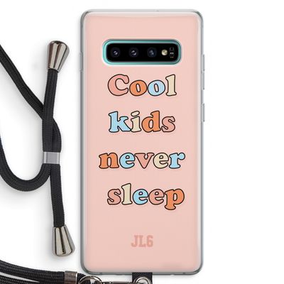 Cool Kids Never Sleep: Samsung Galaxy S10 Plus Transparant Hoesje met koord