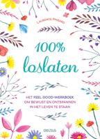 100% loslaten - Relaties & Persoonlijke ontwikkeling - Spiritueelboek.nl