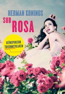 Sub rosa - Herman Konings - ebook