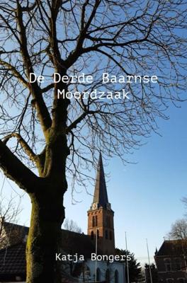 De derde Baarnse Moordzaak - Katja Bongers - ebook