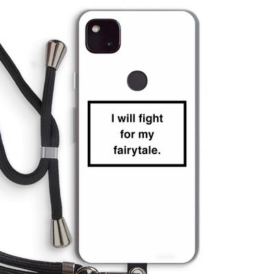 Fight for my fairytale: Pixel 4a 5G Transparant Hoesje met koord