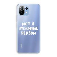 Morning person: Xiaomi Mi 11 Lite Transparant Hoesje