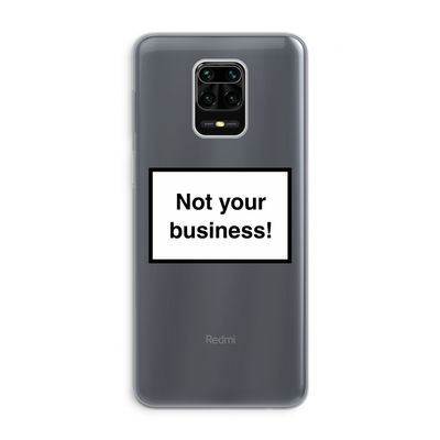 Not your business: Xiaomi Redmi Note 9 Pro Transparant Hoesje