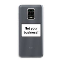 Not your business: Xiaomi Redmi Note 9 Pro Transparant Hoesje