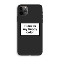 Black is my happy color: iPhone 11 Pro Max Biologisch afbreekbaar hoesje