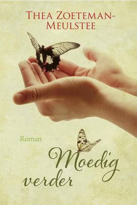 Moedig verder - Thea Zoeteman-Meulstee - eBook (9789401911856)