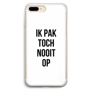 Ik pak nooit op: iPhone 7 Plus Transparant Hoesje