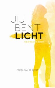 Jij bent licht - Frieda van de Geest - ebook