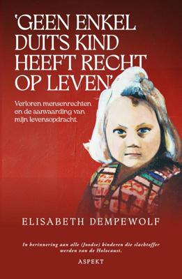 &apos;Geen enkel Duits kind heeft recht op leven&apos; (Paperback)