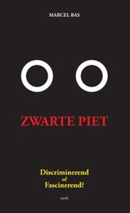 Zwarte Piet: discriminerend of fascinerend? - Marcel Bas - ebook