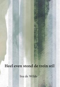 Heel even stond de trein stil (Paperback)