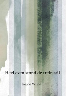 Heel even stond de trein stil (Paperback)