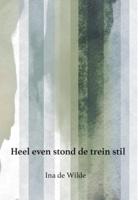 Heel even stond de trein stil (Paperback)