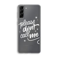 Don't call: Samsung Galaxy S21 Plus Transparant Hoesje