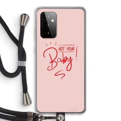 Not Your Baby: Samsung Galaxy A72 5G Transparant Hoesje met koord