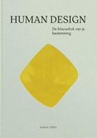 Human Design, de blauwdruk van je bestemming (Paperback)