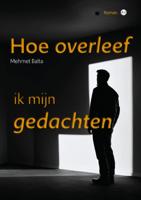Hoe overleef ik mijn gedachten (Paperback)
