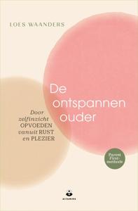 De ontspannen ouder - Loes Waanders - ebook