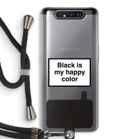Black is my happy color: Samsung Galaxy A80 Transparant Hoesje met koord
