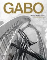 Gabo. Portrait of a Sculpture / Portret van een sculptuur (Hardback)