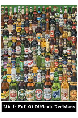 Bier Life Is Full Of Difficult Decisions Poster 61x91.5cm