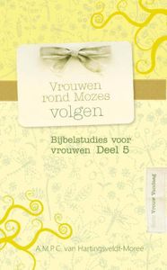 Vrouwen rond Mozes volgen - A.M.P.C. van Hartingsveldt-Moree - ebook