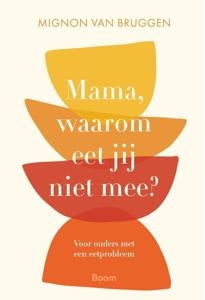 Mama, waarom eet jij niet mee? - Mignon van Bruggen - ebook