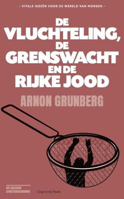 De vluchteling, de grenswacht en de rijke Jood (Paperback)
