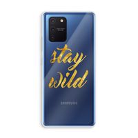 Stay wild: Samsung Galaxy Note 10 Lite Transparant Hoesje