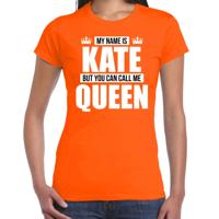 Naam cadeau t-shirt - my name is Kate - but you can call me Queen - oranje - dames - koningsdag