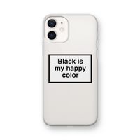 Black is my happy color: iPhone 12 mini Transparant Hoesje